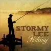 Stormy Lee - Fishing - EP